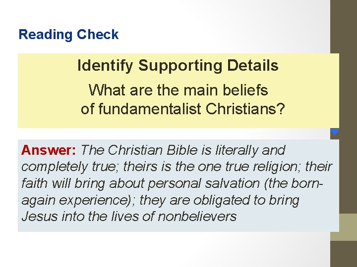 Reading Check Identify Supporting Details What are the main beliefs of fundamentalist Christians? Answer: