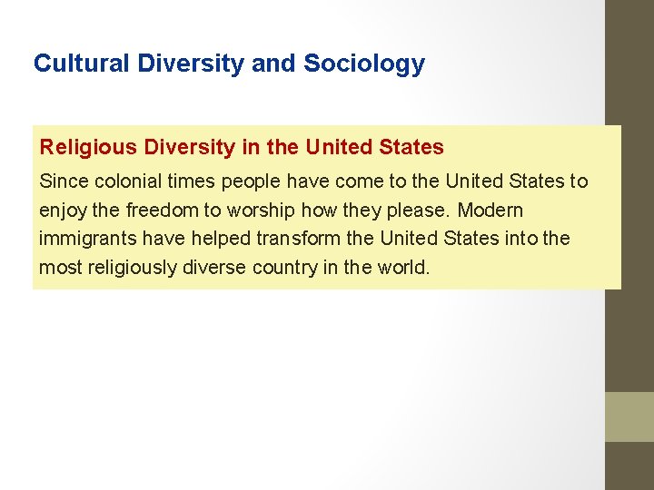 Cultural Diversity and Sociology Religious Diversity in the United States Since colonial times people