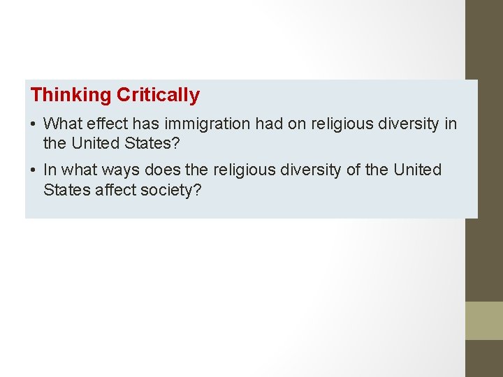 Thinking Critically • What effect has immigration had on religious diversity in the United