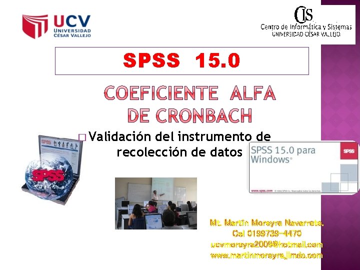 SPSS 15. 0 � Validación del instrumento de recolección de datos Mt. Martín Moreyra