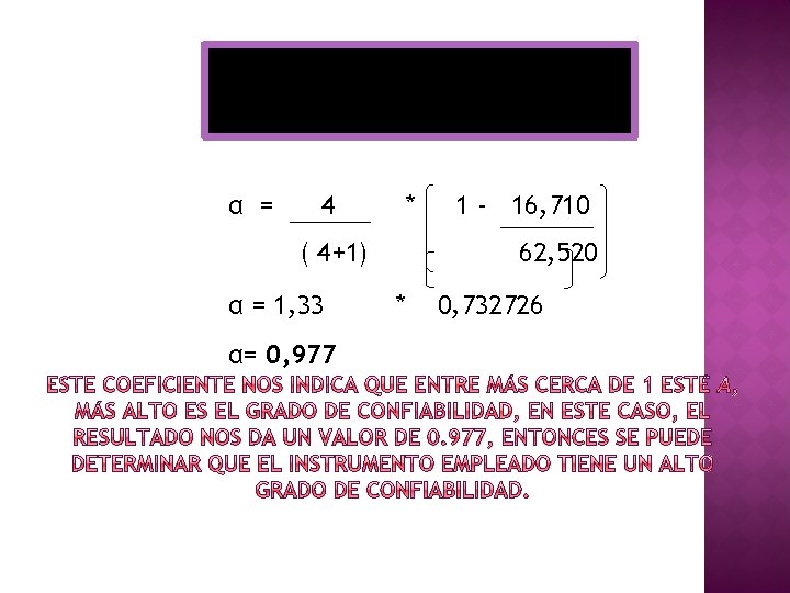 α = 4 * ( 4+1) α = 1, 33 α= 0, 977 1