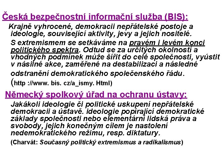 Česká bezpečnostní informační služba (BIS): Krajně vyhrocené, demokracii nepřátelské postoje a ideologie, související aktivity,