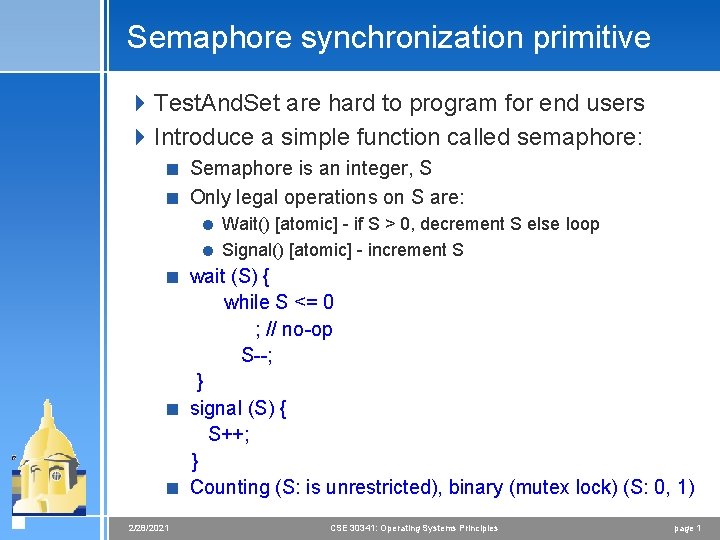 Semaphore synchronization primitive 4 Test. And. Set are hard to program for end users Semaphore synchronization primitive 4 Test. And. Set are hard to program for end users
