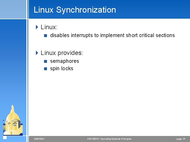 Linux Synchronization 4 Linux: < disables interrupts to implement short critical sections 4 Linux Linux Synchronization 4 Linux: < disables interrupts to implement short critical sections 4 Linux