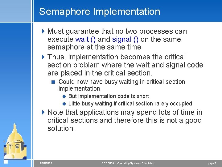 Semaphore Implementation 4 Must guarantee that no two processes can execute wait () and Semaphore Implementation 4 Must guarantee that no two processes can execute wait () and