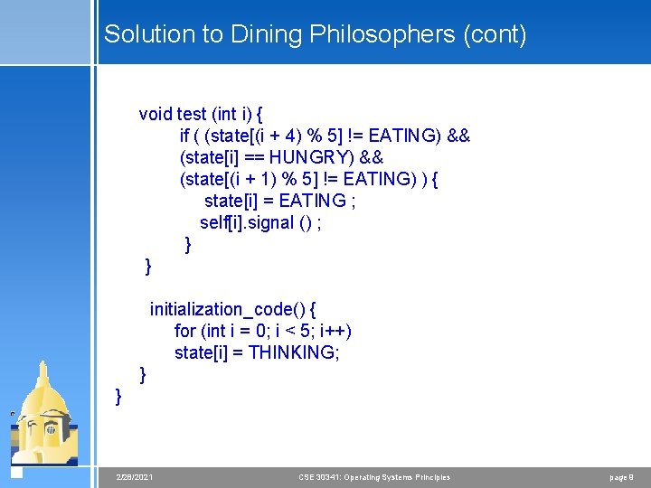 Solution to Dining Philosophers (cont) void test (int i) { if ( (state[(i + Solution to Dining Philosophers (cont) void test (int i) { if ( (state[(i +