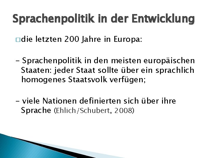 Sprachenpolitik in der Entwicklung � die letzten 200 Jahre in Europa: - Sprachenpolitik in