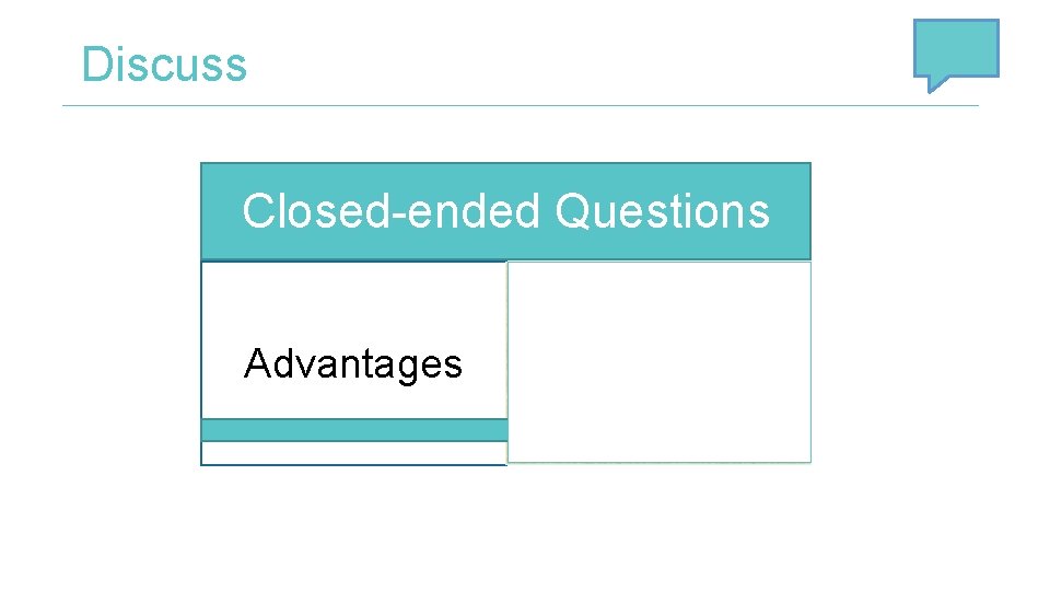 Discuss Closed-ended Questions Advantages Disadvantages 