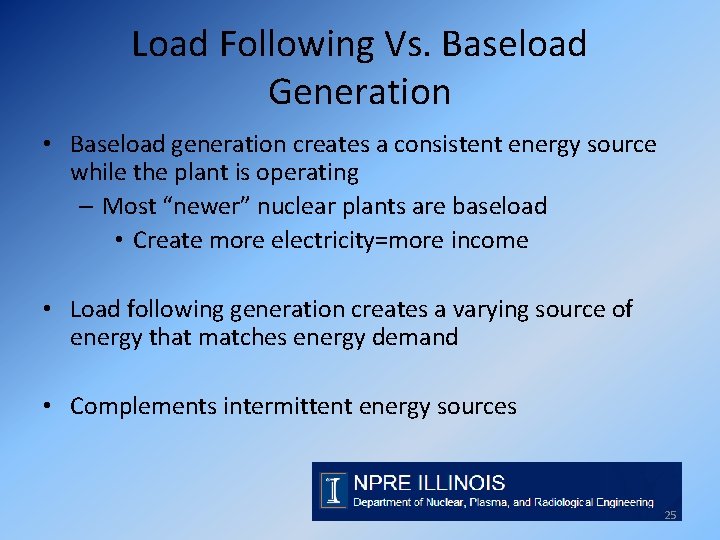 Load Following Vs. Baseload Generation • Baseload generation creates a consistent energy source while