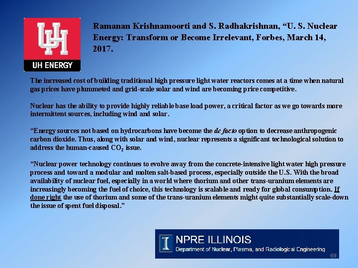 Ramanan Krishnamoorti and S. Radhakrishnan, “U. S. Nuclear Energy: Transform or Become Irrelevant, Forbes,