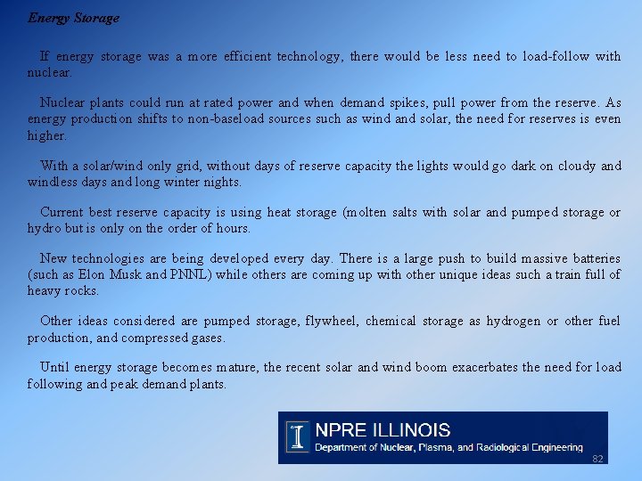 Energy Storage If energy storage was a more efficient technology, there would be less
