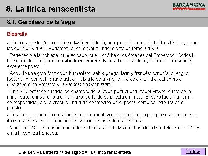 8. La lírica renacentista 8. 1. Garcilaso de la Vega Biografía - Garcilaso de