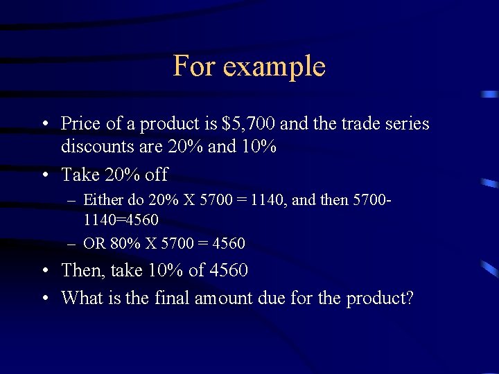 For example • Price of a product is $5, 700 and the trade series