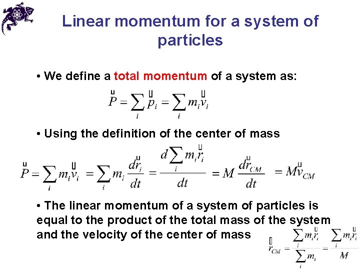 Linear momentum for a system of particles • We define a total momentum of Linear momentum for a system of particles • We define a total momentum of