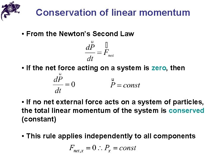 Conservation of linear momentum • From the Newton’s Second Law • If the net Conservation of linear momentum • From the Newton’s Second Law • If the net