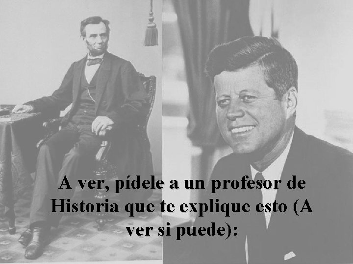 A ver, pídele a un profesor de Historia que te explique esto (A ver