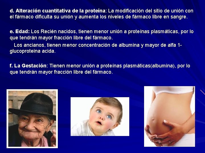d. Alteración cuantitativa de la proteína: La modificación del sitio de unión con el d. Alteración cuantitativa de la proteína: La modificación del sitio de unión con el