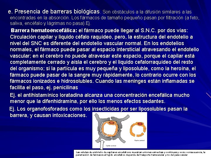  e. Presencia de barreras biológicas. Son obstáculos a la difusión similares a las