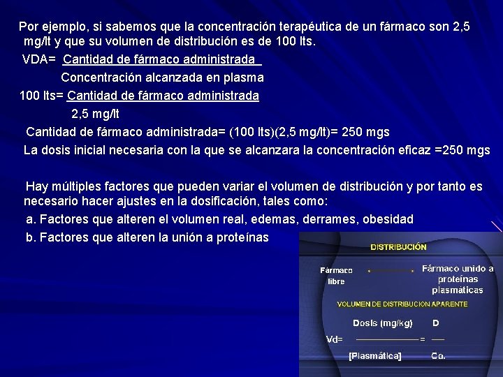  Por ejemplo, si sabemos que la concentración terapéutica de un fármaco son 2,