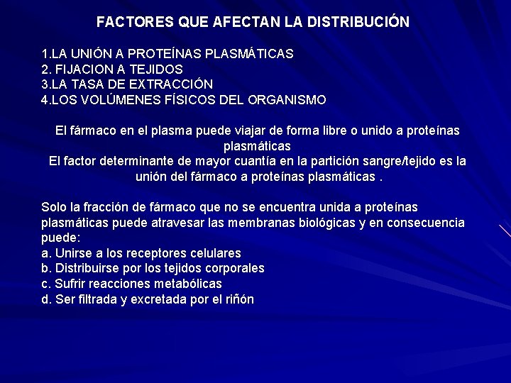 FACTORES QUE AFECTAN LA DISTRIBUCIÓN 1. LA UNIÓN A PROTEÍNAS PLASMÁTICAS 2. FIJACION FACTORES QUE AFECTAN LA DISTRIBUCIÓN 1. LA UNIÓN A PROTEÍNAS PLASMÁTICAS 2. FIJACION