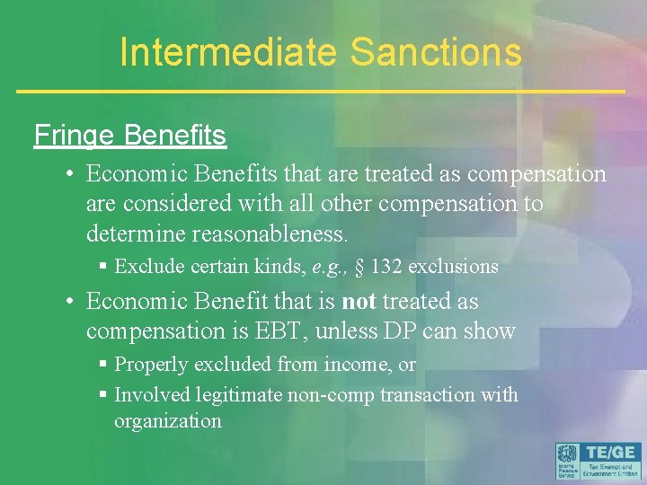 Intermediate Sanctions Fringe Benefits • Economic Benefits that are treated as compensation are considered