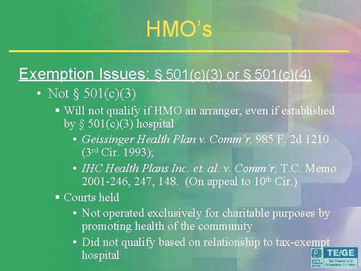 HMO’s Exemption Issues: § 501(c)(3) or § 501(c)(4) • Not § 501(c)(3) § Will