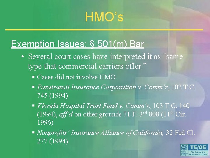 HMO’s Exemption Issues: § 501(m) Bar • Several court cases have interpreted it as