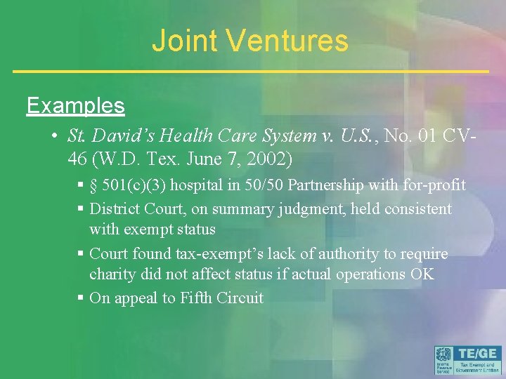 Joint Ventures Examples • St. David’s Health Care System v. U. S. , No.