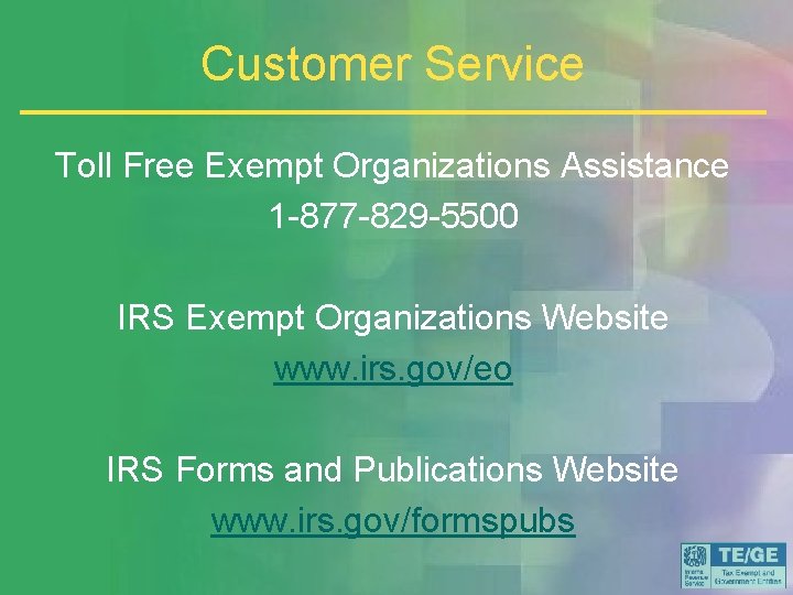 Customer Service Toll Free Exempt Organizations Assistance 1 -877 -829 -5500 IRS Exempt Organizations