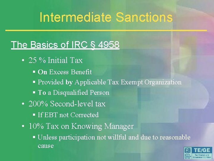 Intermediate Sanctions The Basics of IRC § 4958 • 25 % Initial Tax §