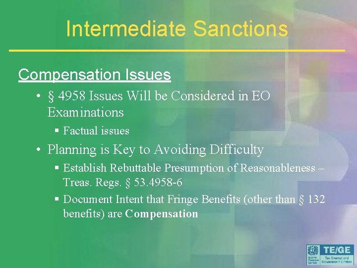 Intermediate Sanctions Compensation Issues • § 4958 Issues Will be Considered in EO Examinations