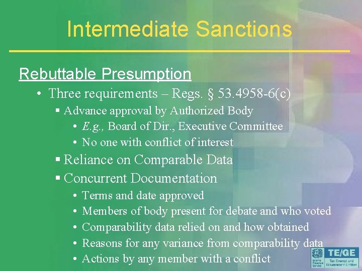 Intermediate Sanctions Rebuttable Presumption • Three requirements – Regs. § 53. 4958 -6(c) §