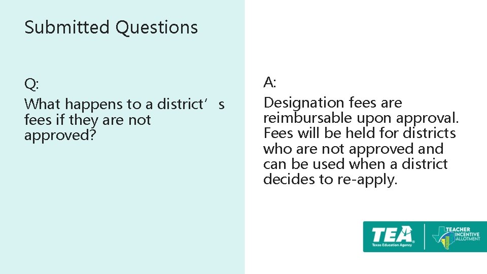 Submitted Questions Q: What happens to a district’s fees if they are not approved?