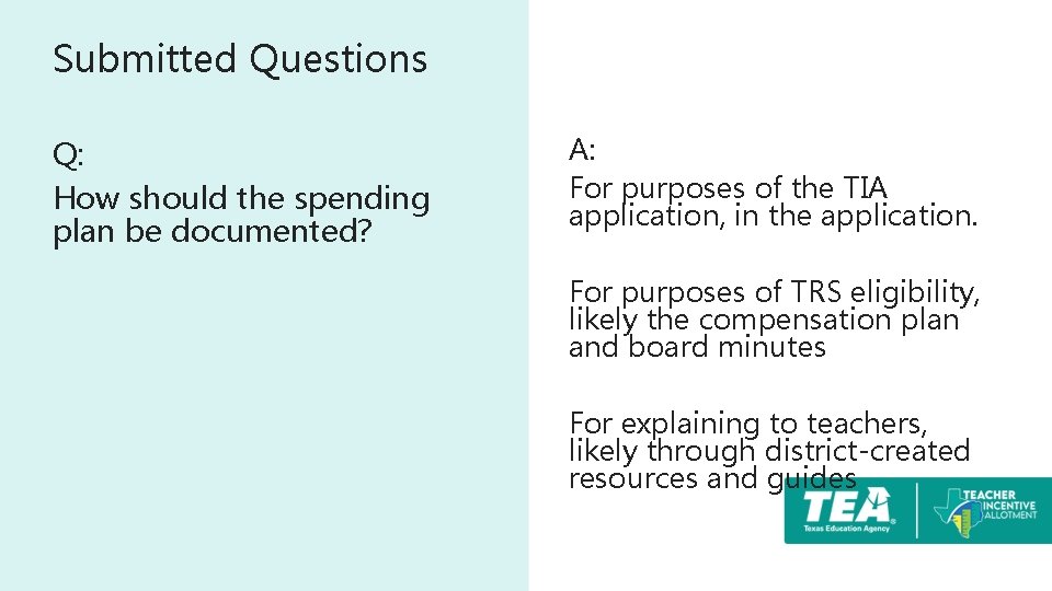 Submitted Questions Q: How should the spending plan be documented? A: For purposes of