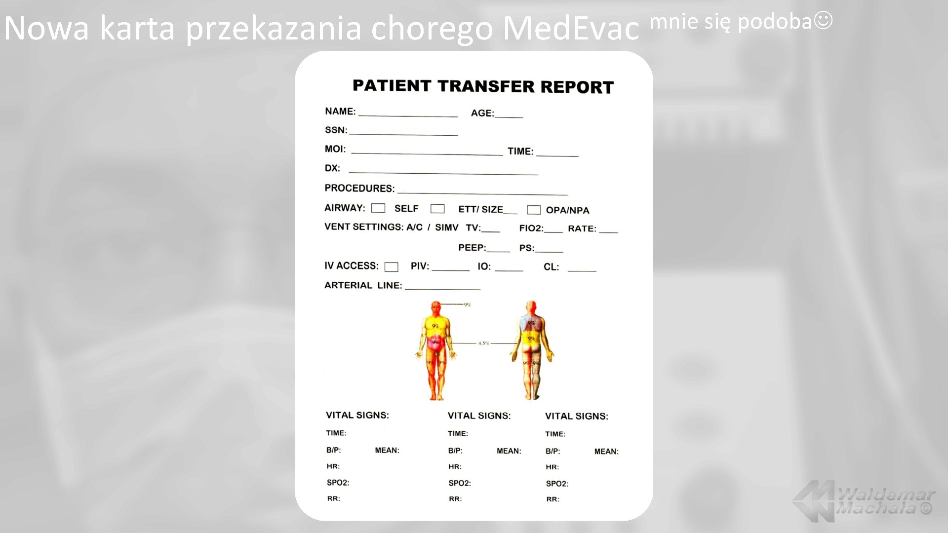 Nowa karta przekazania chorego Med. Evac mnie się podoba 