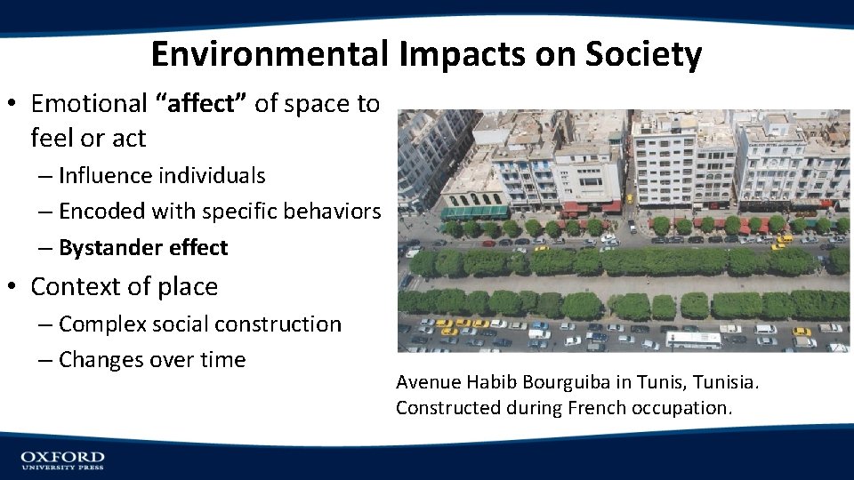 Environmental Impacts on Society • Emotional “affect” of space to feel or act –