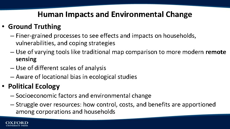 Human Impacts and Environmental Change • Ground Truthing – Finer-grained processes to see effects