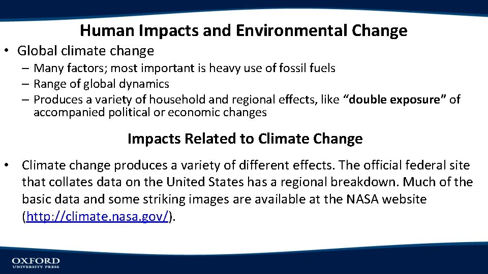 Human Impacts and Environmental Change • Global climate change – Many factors; most important