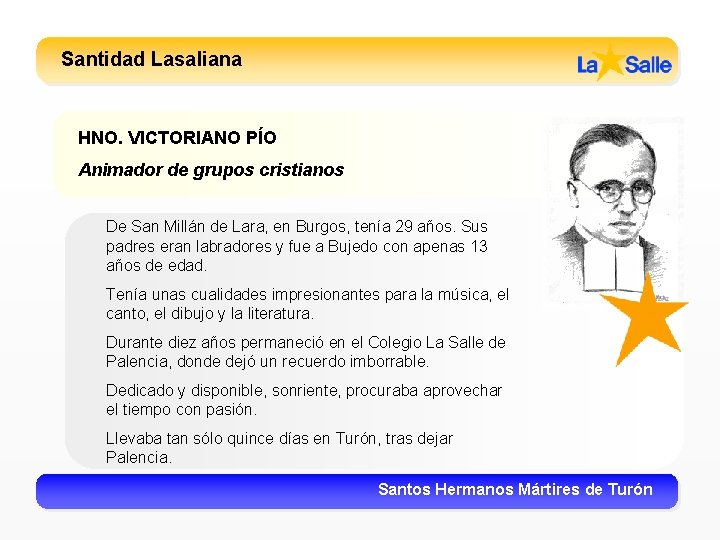 Santidad Lasaliana HNO. VICTORIANO PÍO Animador de grupos cristianos De San Millán de Lara,