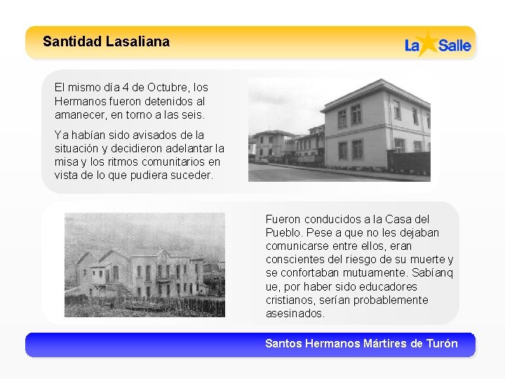 Santidad Lasaliana El mismo día 4 de Octubre, los Hermanos fueron detenidos al amanecer,