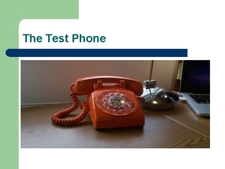 The Test Phone 