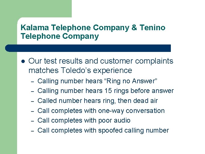 Kalama Telephone Company & Tenino Telephone Company l Our test results and customer complaints