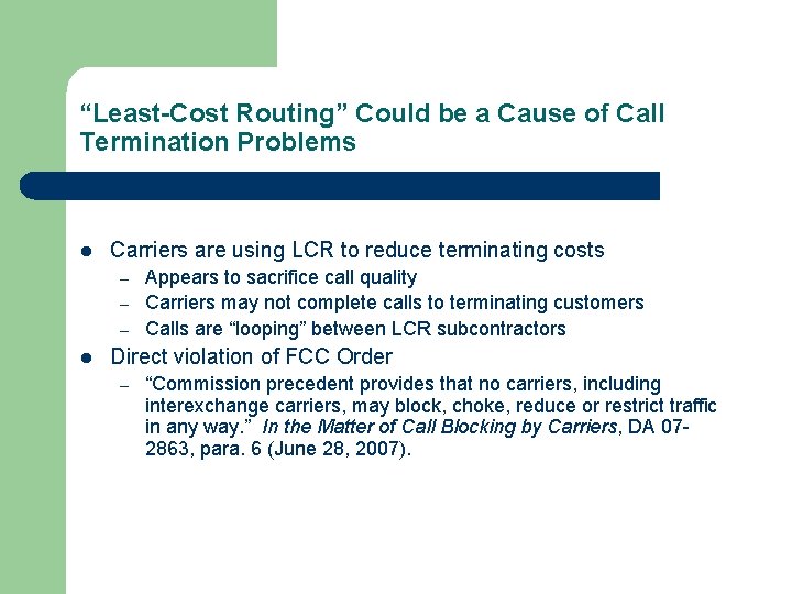“Least-Cost Routing” Could be a Cause of Call Termination Problems l Carriers are using