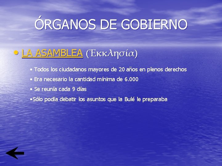 ÓRGANOS DE GOBIERNO • LA ASAMBLEA (Ἐκκλησία) • Todos los ciudadanos mayores de 20