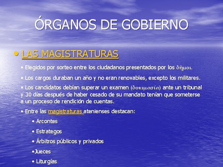 ÓRGANOS DE GOBIERNO • LAS MAGISTRATURAS • Elegidos por sorteo entre los ciudadanos presentados