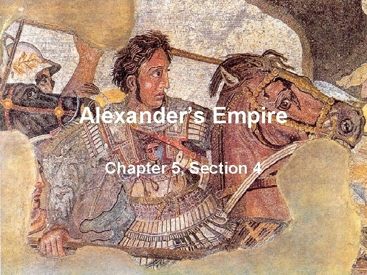 Alexander’s Empire Chapter 5, Section 4 