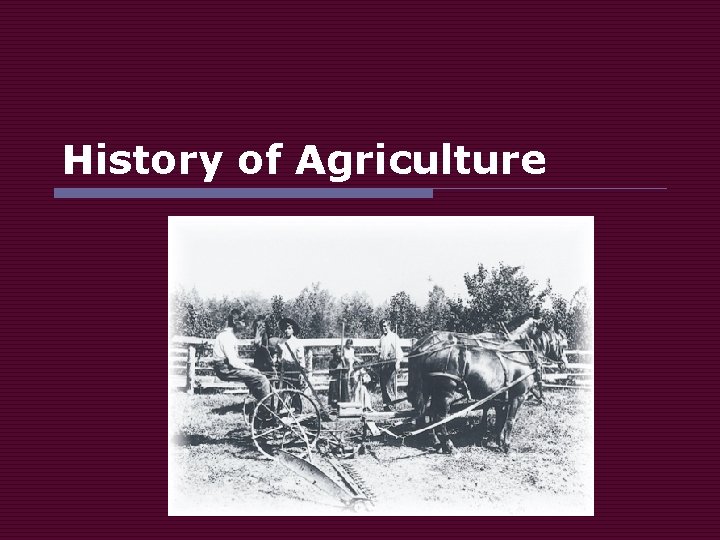 History of Agriculture 