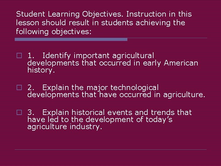 Student Learning Objectives. Instruction in this lesson should result in students achieving the following