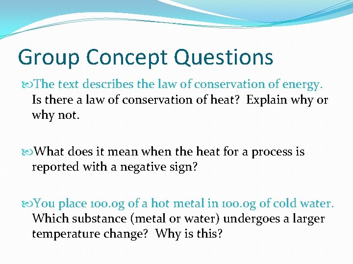 Group Concept Questions The text describes the law of conservation of energy. Is there