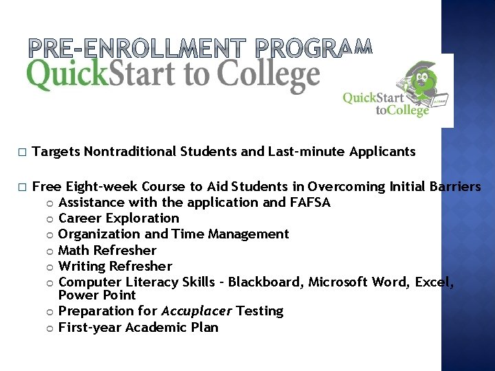 � Targets Nontraditional Students and Last-minute Applicants � Free Eight-week Course to Aid Students